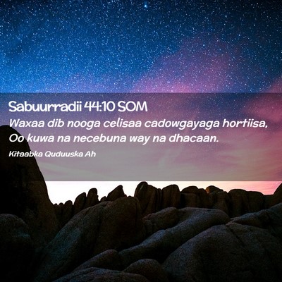 Picture 02 - Sabuurradii 44:10 SOM - Waxaa dib nooga celisaa cadowgayaga hortiisa, Oo - Bible Verse Picture