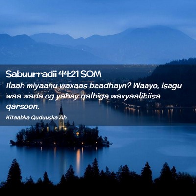 Picture 02 - Sabuurradii 44:21 SOM - Ilaah miyaanu waxaas baadhayn? Waayo, isagu waa - Bible Verse Picture