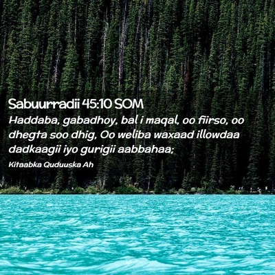 Picture 02 - Sabuurradii 45:10 SOM - Haddaba, gabadhoy, bal i maqal, oo fiirso, oo - Bible Verse Picture