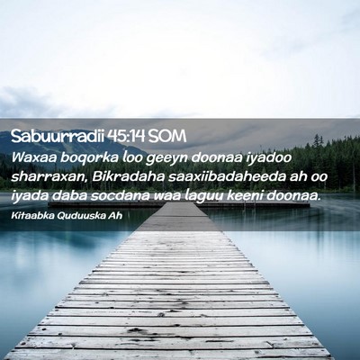 Picture 02 - Sabuurradii 45:14 SOM - Waxaa boqorka loo geeyn doonaa iyadoo sharraxan, - Bible Verse Picture
