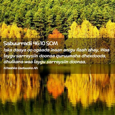 Picture 02 - Sabuurradii 46:10 SOM - Iska daaya oo ogaada inaan anigu Ilaah ahay, Waa - Bible Verse Picture