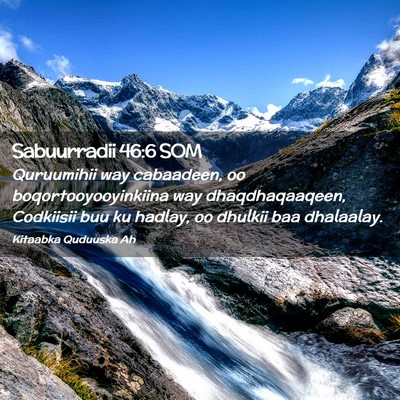 Picture 02 - Sabuurradii 46:6 SOM - Quruumihii way cabaadeen, oo boqortooyooyinkiina - Bible Verse Picture
