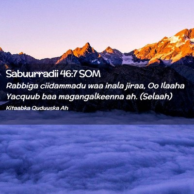 Picture 02 - Sabuurradii 46:7 SOM - Rabbiga ciidammadu waa inala jiraa, Oo Ilaaha - Bible Verse Picture