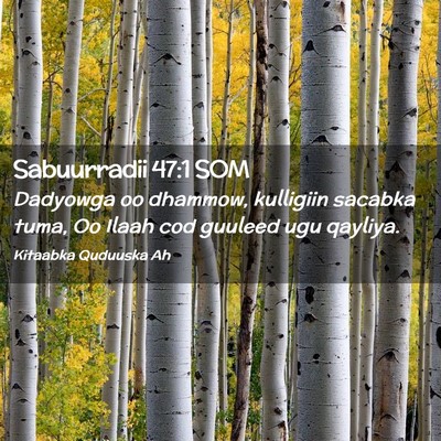 Picture 02 - Sabuurradii 47:1 SOM - Dadyowga oo dhammow, kulligiin sacabka tuma, Oo - Bible Verse Picture