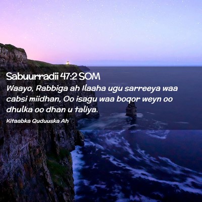 Picture 02 - Sabuurradii 47:2 SOM - Waayo, Rabbiga ah Ilaaha ugu sarreeya waa cabsi - Bible Verse Picture
