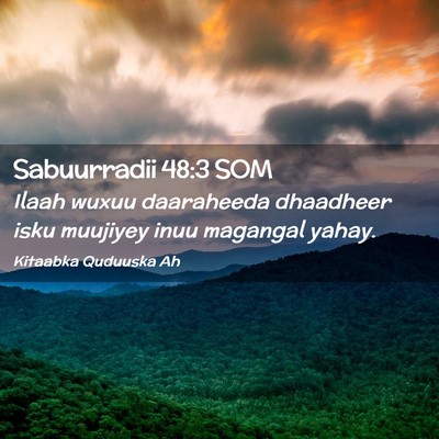 Picture 02 - Sabuurradii 48:3 SOM - Ilaah wuxuu daaraheeda dhaadheer isku muujiyey - Bible Verse Picture