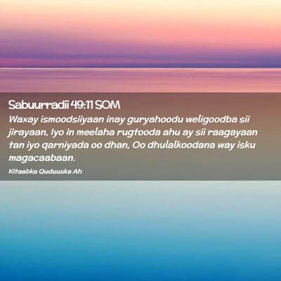 Picture 02 - Sabuurradii 49:11 SOM - Waxay ismoodsiiyaan inay guryahoodu weligoodba - Bible Verse Picture