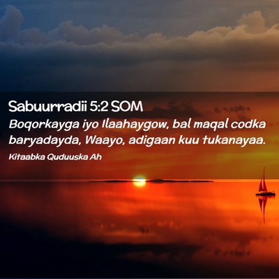 Picture 02 - Sabuurradii 5:2 SOM - Boqorkayga iyo Ilaahaygow, bal maqal codka - Bible Verse Picture