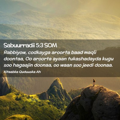 Picture 02 - Sabuurradii 5:3 SOM - Rabbiyow, codkayga aroorta baad maqli doontaa, Oo - Bible Verse Picture