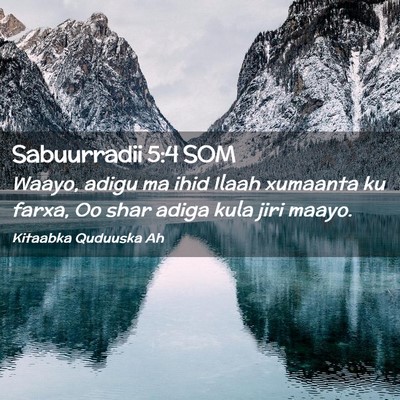 Picture 02 - Sabuurradii 5:4 SOM - Waayo, adigu ma ihid Ilaah xumaanta ku farxa, Oo - Bible Verse Picture