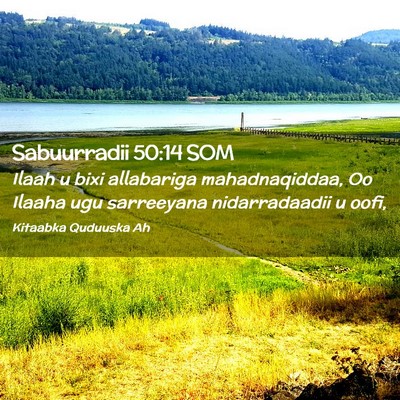 Picture 02 - Sabuurradii 50:14 SOM - Ilaah u bixi allabariga mahadnaqiddaa, Oo Ilaaha - Bible Verse Picture