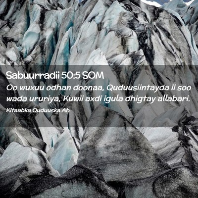 Picture 02 - Sabuurradii 50:5 SOM - Oo wuxuu odhan doonaa, Quduusiintayda ii soo wada - Bible Verse Picture