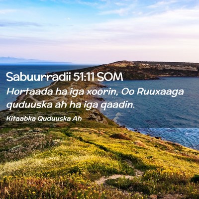Picture 02 - Sabuurradii 51:11 SOM - Hortaada ha iga xoorin, Oo Ruuxaaga quduuska ah - Bible Verse Picture