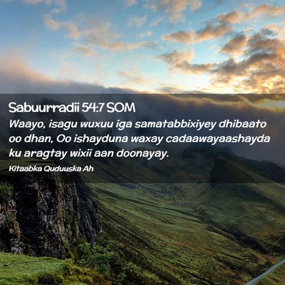 Picture 02 - Sabuurradii 54:7 SOM - Waayo, isagu wuxuu iga samatabbixiyey dhibaato oo - Bible Verse Picture