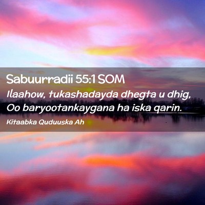 Picture 02 - Sabuurradii 55:1 SOM - Ilaahow, tukashadayda dhegta u dhig, Oo - Bible Verse Picture