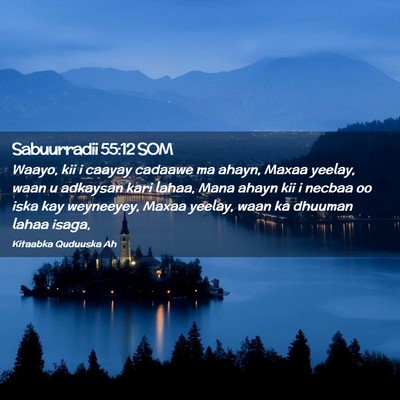 Picture 02 - Sabuurradii 55:12 SOM - Waayo, kii i caayay cadaawe ma ahayn, Maxaa - Bible Verse Picture
