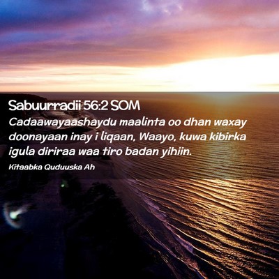 Picture 02 - Sabuurradii 56:2 SOM - Cadaawayaashaydu maalinta oo dhan waxay doonayaan - Bible Verse Picture