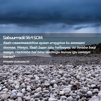 Picture 02 - Sabuurradii 56:4 SOM - Ilaah caawimaaddiisa ayaan eraygiisa ku ammaani - Bible Verse Picture