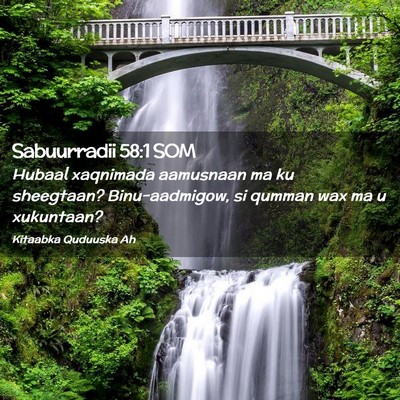 Picture 02 - Sabuurradii 58:1 SOM - Hubaal xaqnimada aamusnaan ma ku sheegtaan? - Bible Verse Picture