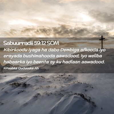 Picture 02 - Sabuurradii 59:12 SOM - Kibirkoodu iyaga ha dabo Dembiga afkooda iyo - Bible Verse Picture