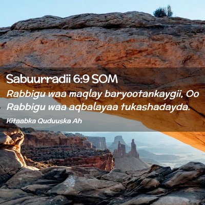 Picture 02 - Sabuurradii 6:9 SOM - Rabbigu waa maqlay baryootankaygii, Oo Rabbigu - Bible Verse Picture