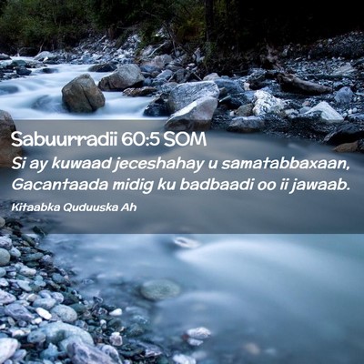 Picture 02 - Sabuurradii 60:5 SOM - Si ay kuwaad jeceshahay u samatabbaxaan, - Bible Verse Picture