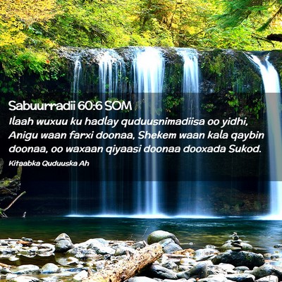 Picture 02 - Sabuurradii 60:6 SOM - Ilaah wuxuu ku hadlay quduusnimadiisa oo yidhi, - Bible Verse Picture