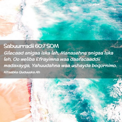 Picture 02 - Sabuurradii 60:7 SOM - Gilecaad anigaa iska leh, Manasehna anigaa iska - Bible Verse Picture
