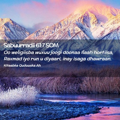 Picture 02 - Sabuurradii 61:7 SOM - Oo weligiisba wuxuu joogi doonaa Ilaah hortiisa, - Bible Verse Picture