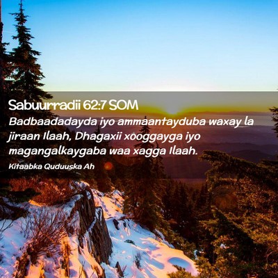 Picture 02 - Sabuurradii 62:7 SOM - Badbaadadayda iyo ammaantayduba waxay la jiraan - Bible Verse Picture