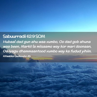Picture 02 - Sabuurradii 62:9 SOM - Hubaal dad gun ahu waa xumbo, Oo dad gob ahuna - Bible Verse Picture