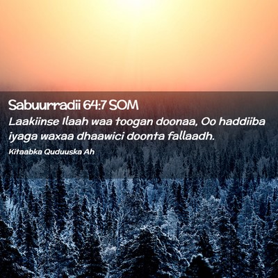 Picture 02 - Sabuurradii 64:7 SOM - Laakiinse Ilaah waa toogan doonaa, Oo haddiiba - Bible Verse Picture