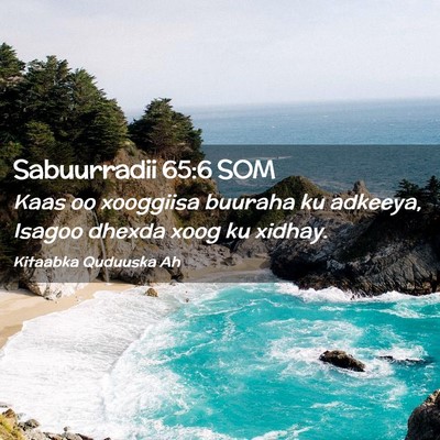 Picture 02 - Sabuurradii 65:6 SOM - Kaas oo xooggiisa buuraha ku adkeeya, Isagoo - Bible Verse Picture