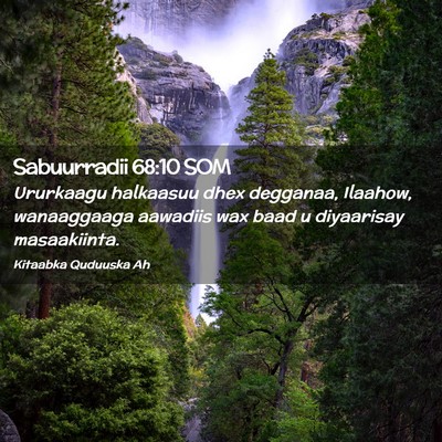 Picture 02 - Sabuurradii 68:10 SOM - Ururkaagu halkaasuu dhex degganaa, Ilaahow, - Bible Verse Picture