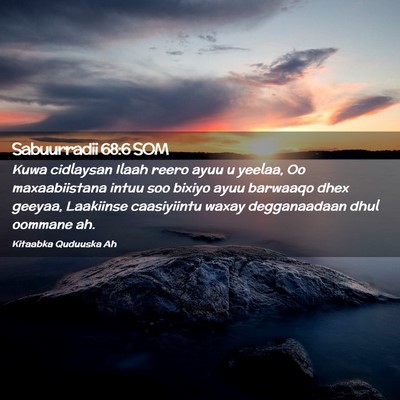 Picture 02 - Sabuurradii 68:6 SOM - Kuwa cidlaysan Ilaah reero ayuu u yeelaa, Oo - Bible Verse Picture