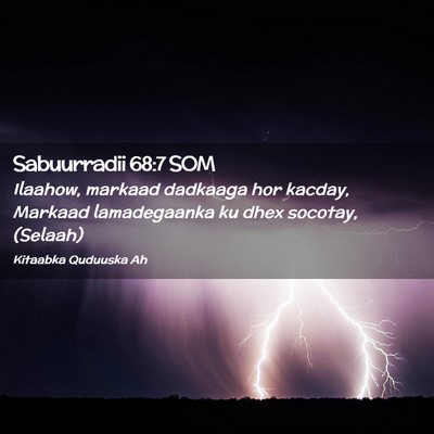 Picture 02 - Sabuurradii 68:7 SOM - Ilaahow, markaad dadkaaga hor kacday, Markaad - Bible Verse Picture