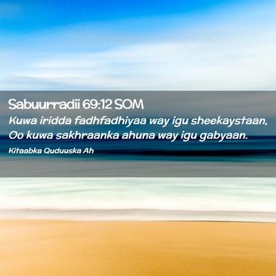 Picture 02 - Sabuurradii 69:12 SOM - Kuwa iridda fadhfadhiyaa way igu sheekaystaan, Oo - Bible Verse Picture