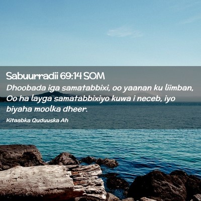 Picture 02 - Sabuurradii 69:14 SOM - Dhoobada iga samatabbixi, oo yaanan ku liimban, - Bible Verse Picture