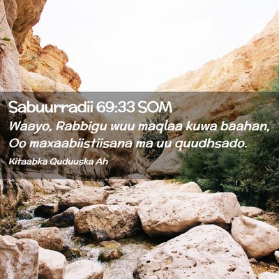 Picture 02 - Sabuurradii 69:33 SOM - Waayo, Rabbigu wuu maqlaa kuwa baahan, Oo - Bible Verse Picture