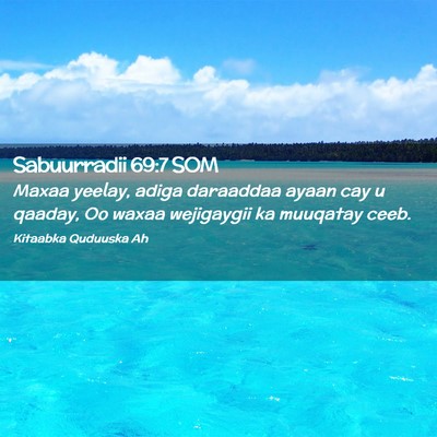 Picture 02 - Sabuurradii 69:7 SOM - Maxaa yeelay, adiga daraaddaa ayaan cay u qaaday, - Bible Verse Picture