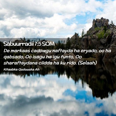 Picture 02 - Sabuurradii 7:5 SOM - De markaas cadowgu naftayda ha eryado, oo ha - Bible Verse Picture