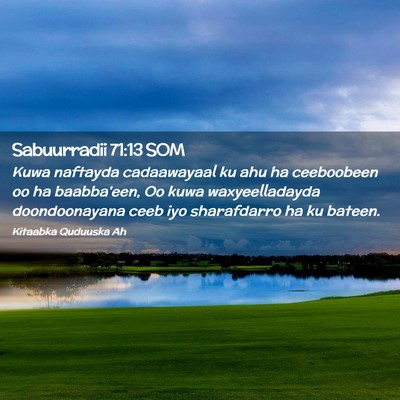 Picture 02 - Sabuurradii 71:13 SOM - Kuwa naftayda cadaawayaal ku ahu ha ceeboobeen oo - Bible Verse Picture