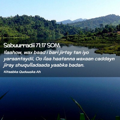 Picture 02 - Sabuurradii 71:17 SOM - Ilaahow, wax baad i bari jirtay tan iyo - Bible Verse Picture