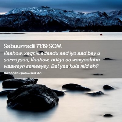 Picture 02 - Sabuurradii 71:19 SOM - Ilaahow, xaqnimadaadu aad iyo aad bay u - Bible Verse Picture