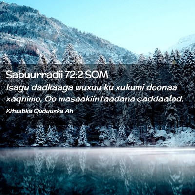 Picture 02 - Sabuurradii 72:2 SOM - Isagu dadkaaga wuxuu ku xukumi doonaa xaqnimo, Oo - Bible Verse Picture