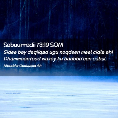 Picture 02 - Sabuurradii 73:19 SOM - Sidee bay daqiiqad ugu noqdeen meel cidla ah! - Bible Verse Picture