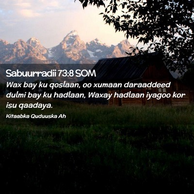 Picture 02 - Sabuurradii 73:8 SOM - Wax bay ku qoslaan, oo xumaan daraaddeed dulmi - Bible Verse Picture