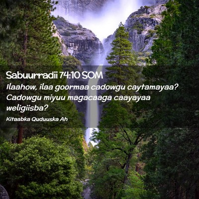 Picture 02 - Sabuurradii 74:10 SOM - Ilaahow, ilaa goormaa cadowgu caytamayaa? Cadowgu - Bible Verse Picture