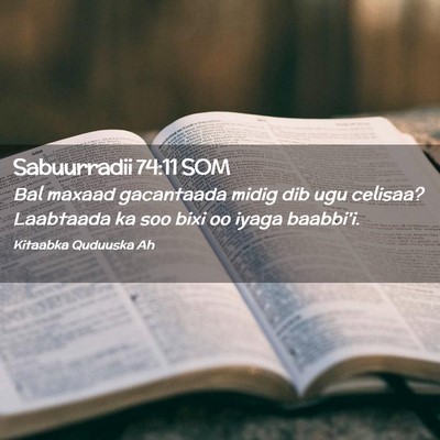 Picture 02 - Sabuurradii 74:11 SOM - Bal maxaad gacantaada midig dib ugu celisaa? - Bible Verse Picture