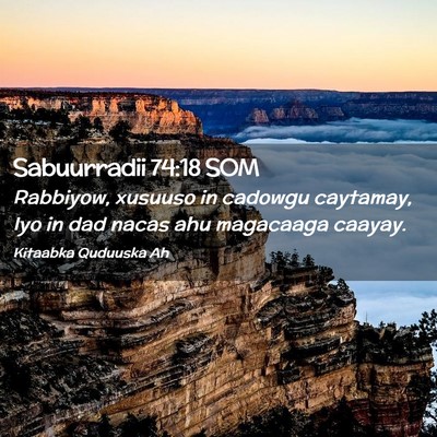 Picture 02 - Sabuurradii 74:18 SOM - Rabbiyow, xusuuso in cadowgu caytamay, Iyo in dad - Bible Verse Picture